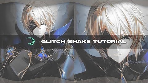 GLITCH SHAKE FOR GLITCH STYLE TUTORIAL || ALIGHT MOTION
