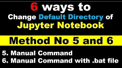 How to change the default directory of jupyter notebook using manual command?