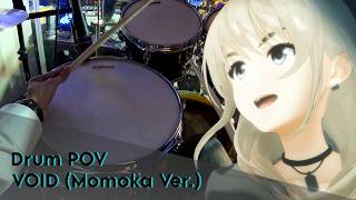 Void Momoka Ver. - Drum Pov