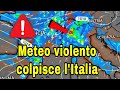 Meteo italia : Meteo violento colpisce l'Italia.