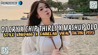 Dj Cry X Chip Thirls X Mashup Old  Style Kondang X Gamelan Viral Tiktok 2025