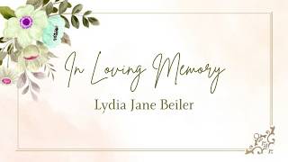 Memorial Service for Lydia Jane Beiler