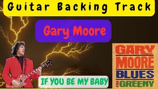 Download Lagu GARY MOORE - IF YOU BE MY BABY (GUITAR BACKING TRACK WITH VOCALS) MP3