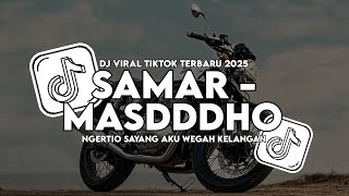 DJ SAMAR MASDDDHO - NGERTIO SAYANG AKU WEGAH KELANGAN VIRAL FYP TIKTOK TERBARU 2025 SLOW FULL BASS DJ SAMAR MASDDDHO - NGERTIO SAYANG AKU WEGAH KELANGAN VIRAL FYP TIKTOK TERBARU 2025 SLOW FULL BASS