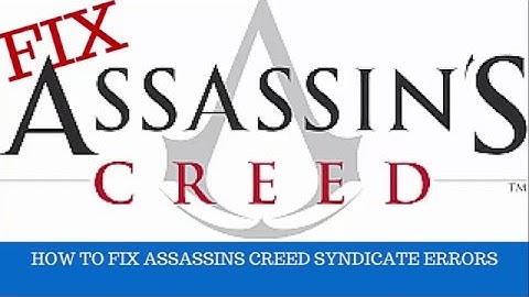 How to fix Assassin’s Creed Syndicate Errors: Crash, Lag, ACS.exe has stopped working and more