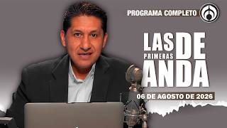 En Vivo | Las Primeras de Anda | Jueves 6 de Agosto 2026