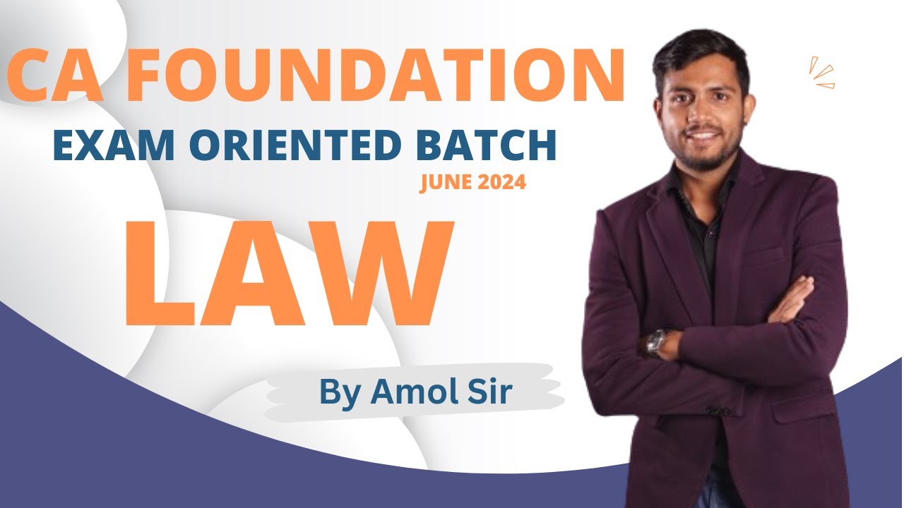 CA Foundation Law | Exam Oriented Batch for June 24 with Amol Sir | CA ...