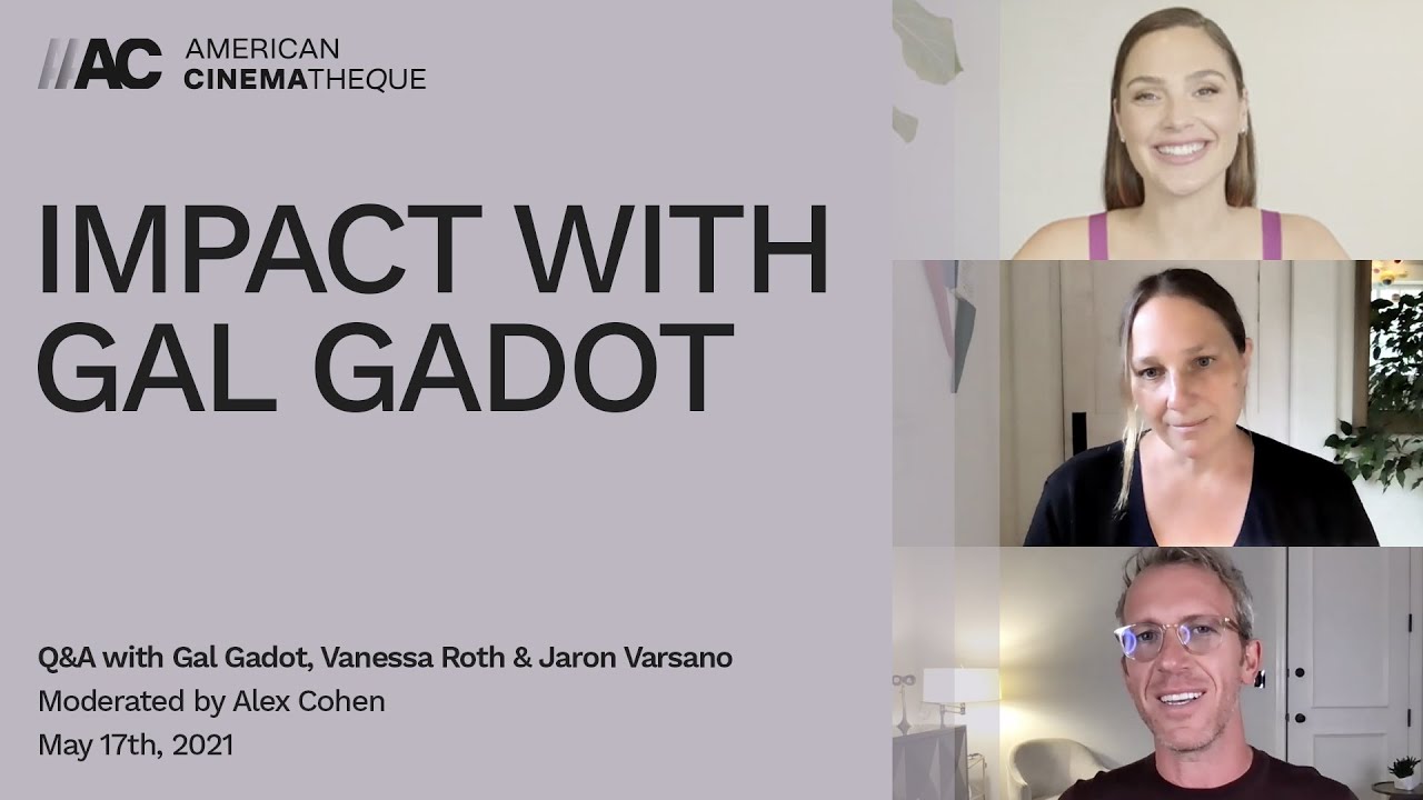 IMPACT WITH GAL GADOT | Q&A with Gal Gadot, Vanessa Roth & Jaron Varsano