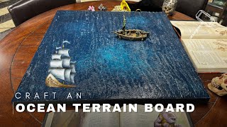 Craft a Realistic Ocean Terrain Board for D&D and Warhammer