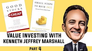 KENNETH JEFFREY MARSHALL INTERVIEW (Part 4/4) | Good Stocks Cheap | Value Investing