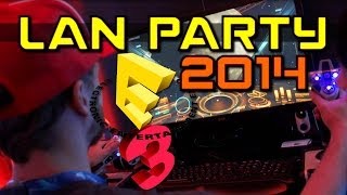 E3 2014 - LAN Party