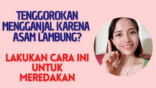 TENGGOROKAN TERASA ADA YANG MENGGANJAL KARENA ASAM LAMBUNG (GERD) || LAKUKAN CARA INI #GERD