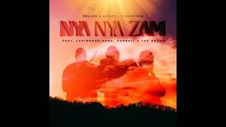 Mellow & Sleazy & Tman Xpress - Nya Nya Zam (feat. Lastborn Diroba, Zambezi & The Squad)
