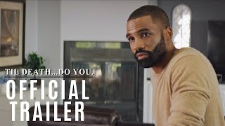 Til Death...Do You. [Official Trailer]