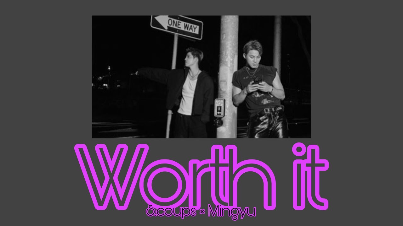 [日本語字幕/和訳] SEVENTEEN CxM (세븐틴 에스쿱스 × 민규) Worth it 가사