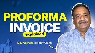 What is Proforma Invoice in Export? Export Documentation | CHA Ajay Agarwal