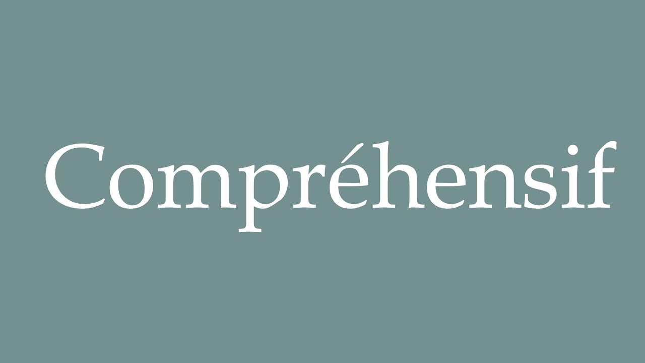 Comprehensif How to Pronounce ''Compréhensif'' (Understanding) Correctly in French ...