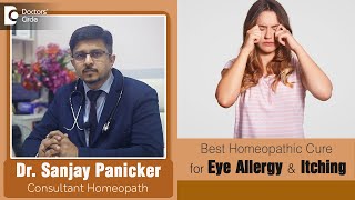 EYE ALLERGY & ITCHING. Can it be cured with Homeopathy? - Dr. Sanjay Panicker | Doctors