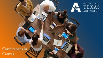 Joining and Engaging in a Conference in Canvas - University of Texas at Arlington