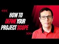 How to Define your Project Scope ∣ 1-Minute Explanation