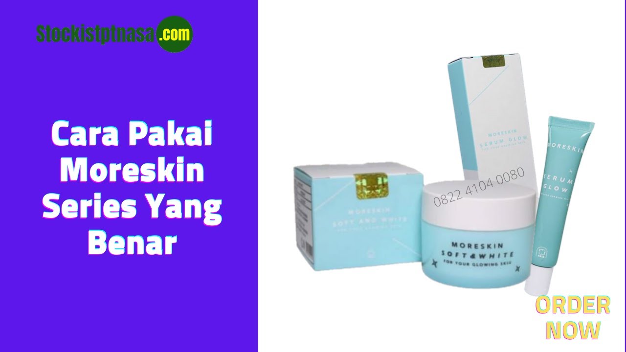  CARA  PAKAI  MORESKIN GLOW SERIES YANG  BENAR  HARUS WAJIB 