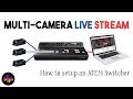 Multi-Camera Live Stream & How to Setup an ATEM Switcher