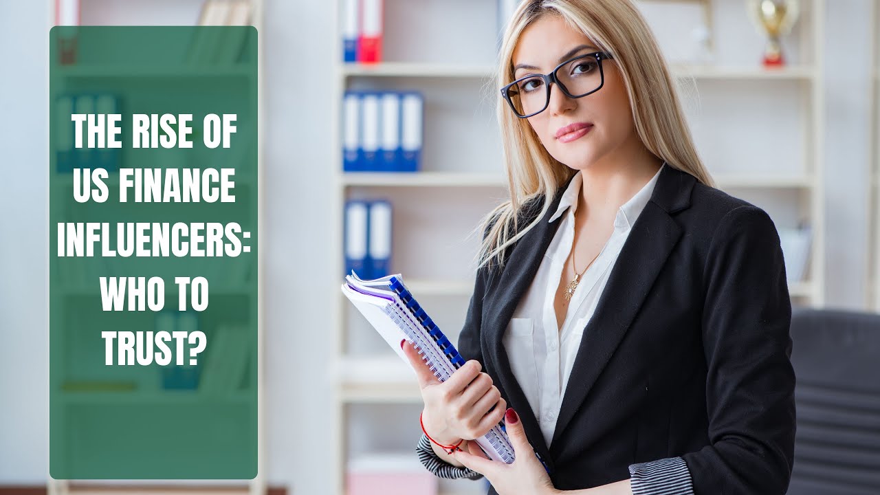 The Rise of US Finance Influencers: Who to Trust?