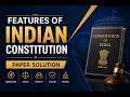 Features of Indian Constitution Paper Solution & Deep Explanation | Polity Concepts #Constitution