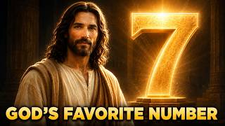 Why God Always Uses the Number 7 (No Ads)
