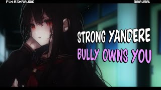 Yandere Bully Forces You Into Her Dorm Room f4m fdom tall And Strong