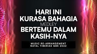 Hari Ini Kurasa Bahagia medley Bertemu Dalam Kasih-Nya | GEREJA TIBERIAS INDONESIA | Re-Arrangement