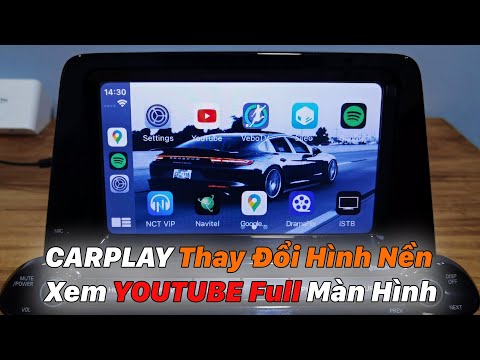 CARPLAY Hướng Dẫn Thay Đổi Hình Nền, Xem YOUTUBE Full Màn Hình...