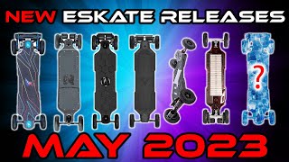 All New Eskates Releases in 2023 - May Edition #electricskateboard #eskate #onewheel #pev
