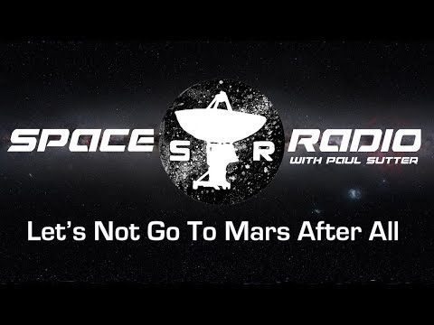 Let's Not Go To Mars - Space Radio LIVE