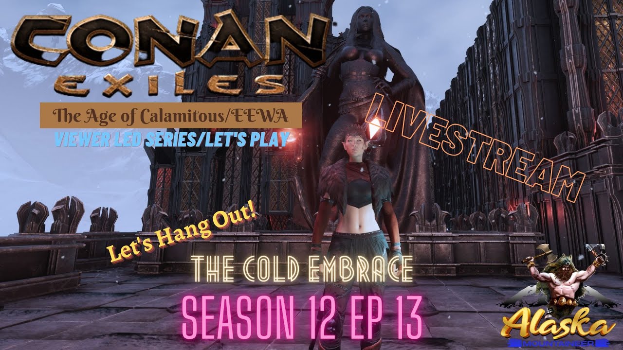 Eewa Conan Exiles Age of Calamitous and EEWA Season 12 Ep 13 Livestream ...