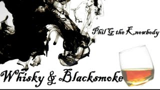 Phil G the Knowbody | Whisky &amp; Blacksmoke (2012)