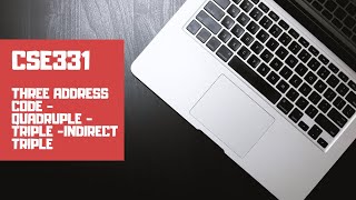 Compiler Design - Three Address Code (Quadruple, Triple & Indirect Triple)