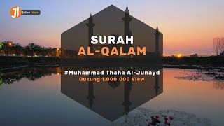 Lantunan Syahdu Surah Al-Qalam | Muhammad Thaha Al-Junayd