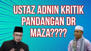 alamak! pandangan ustaz adnin bercanggah dengan dr maza dalam isu bacaan al quran kepada si mati.