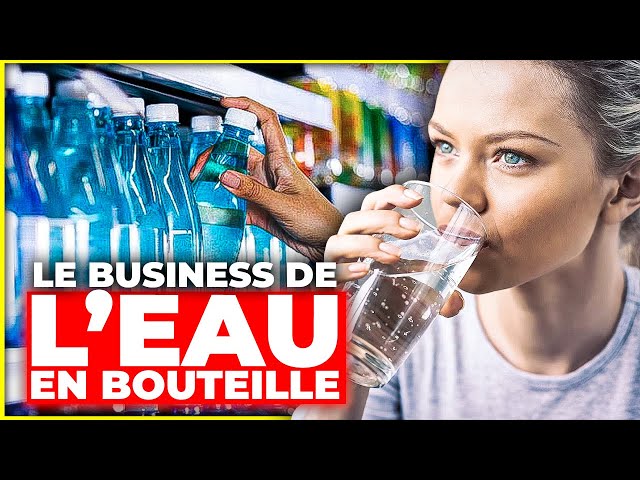 Le business de l'eau en bouteille 