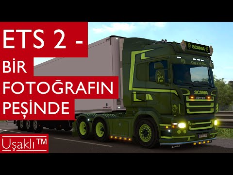 Euro Truck Simulator 2 - Bir Fotoğrafın Peşinde
