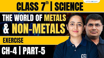 The World of Metals and Non-metals Chapter 4 Class 7th | Class 7th Science Chapter 4 | Ekaksha