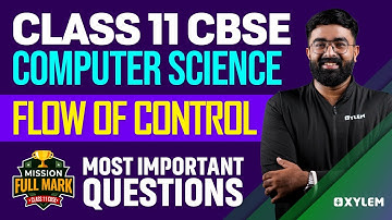 Class 11 CBSE - Computer Science - Flow of Control - Most Important Questions | Xylem CBSE 11 & 12