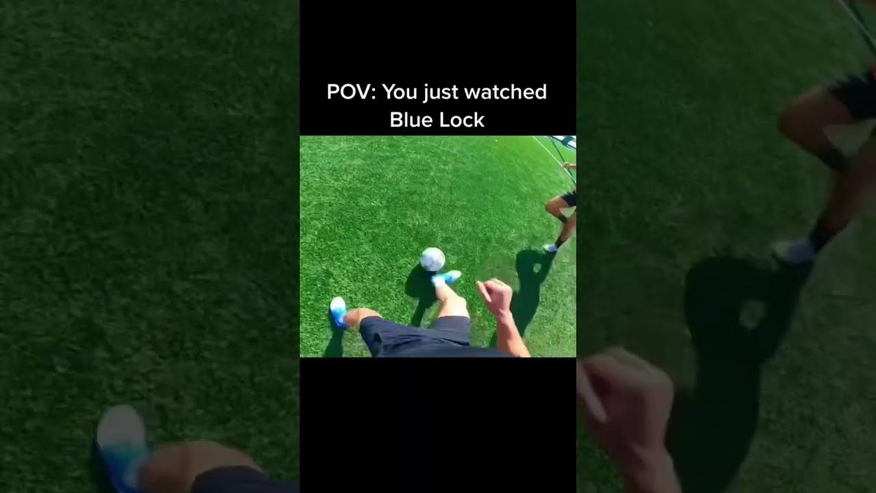 POV You Just Watched Blue Lock Football Soccer Bluelock