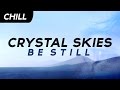 Crystal Skies - Be Still