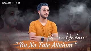 Ramin Dadasov - Bu Ne Tale Allahim 2023 Resimi