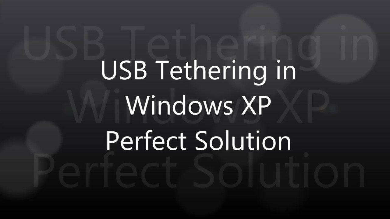  New USB Tethering in Windows XP Perfect Solution