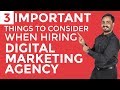 3 Important Things To Consider When Hiring Digital Marketing Agency