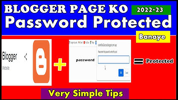 How to Protect Blogger Post & Page | Blogger ke page me password kaise lagate hai 2022-2030