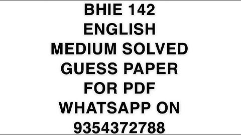 BHIE 142 ENGLISH MEDIUM SOLVED GUESS PAPER | FOR PDF WHATSAPP ON 9354372788